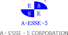 A・ESSE・5 CORPORATION