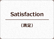 Satisfaction